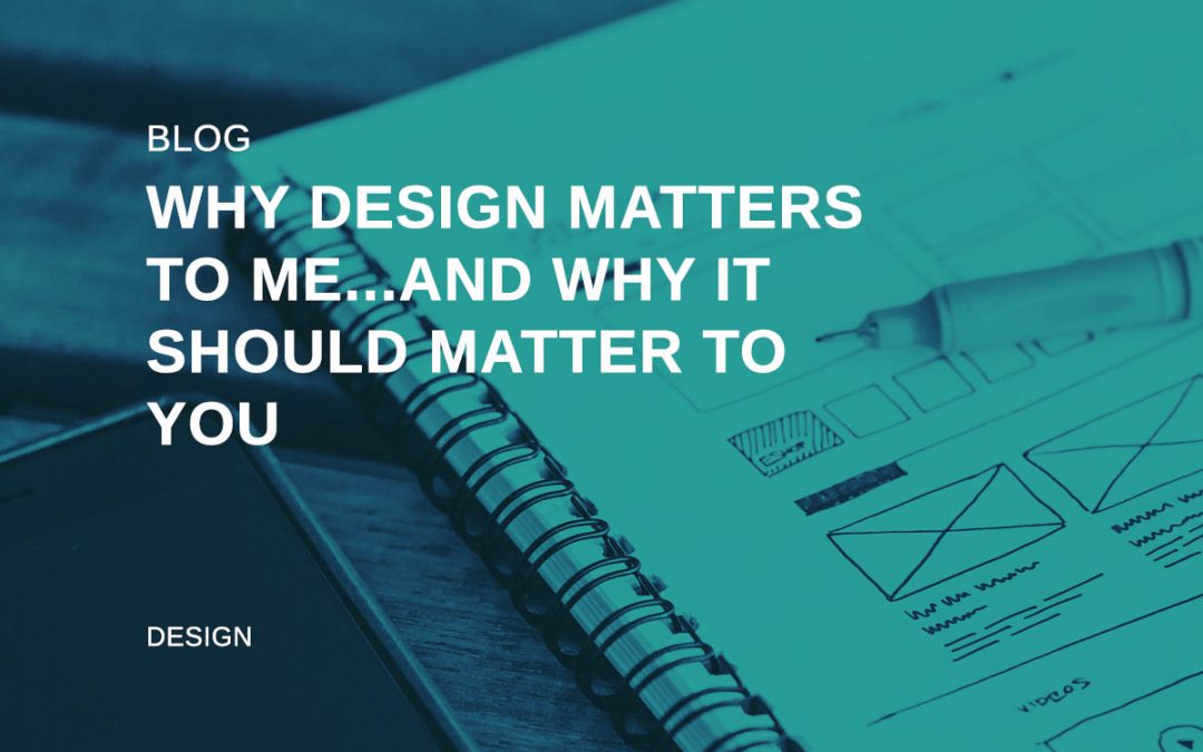 Why Design matters to me